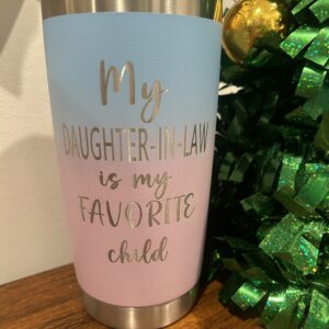 My D-I-L is my favorite child